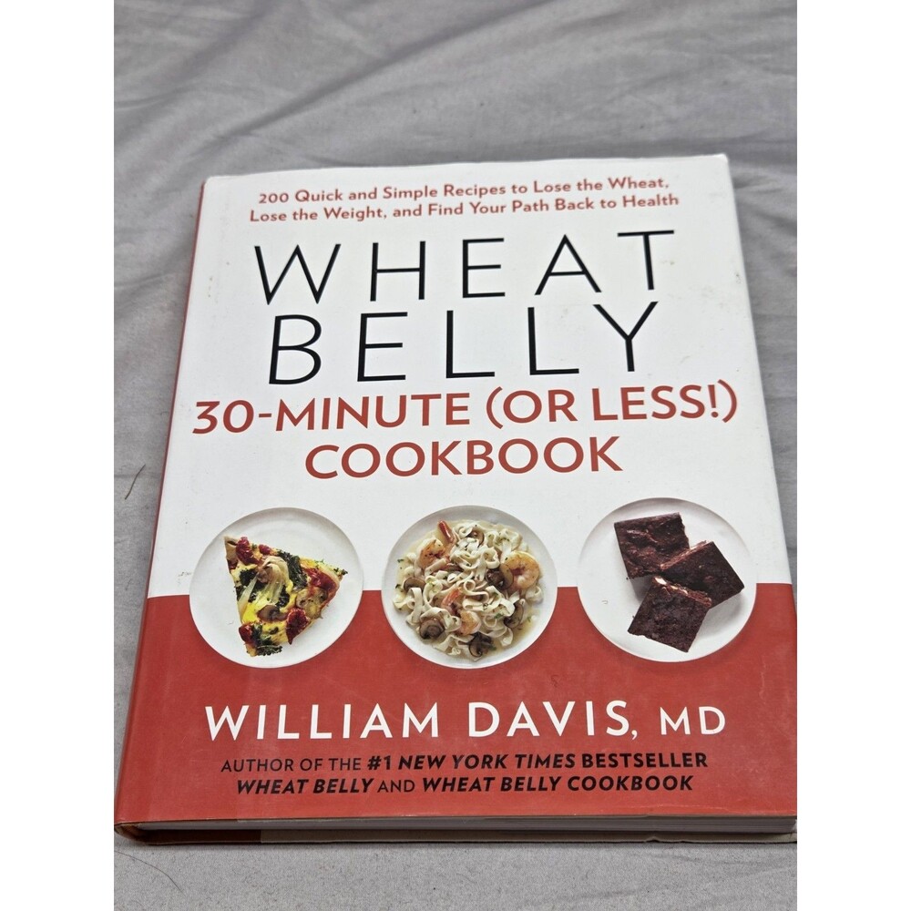 Wheat Belly 30-Minute (Or Less!) Cookbook: 200 Quick and Simple Recipes